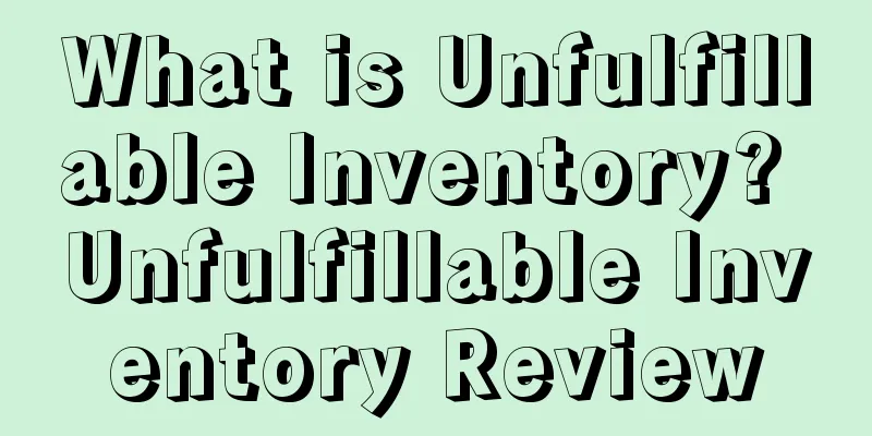 What is Unfulfillable Inventory? Unfulfillable Inventory Review