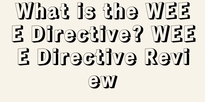 What is the WEEE Directive? WEEE Directive Review