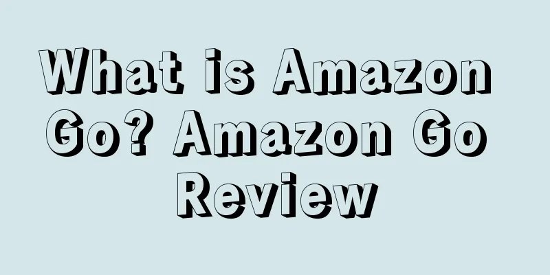 What is Amazon Go? Amazon Go Review
