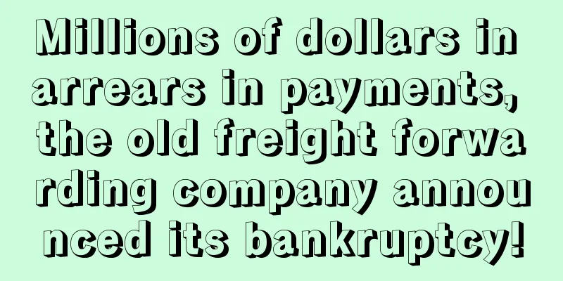 Millions of dollars in arrears in payments, the old freight forwarding company announced its bankruptcy!