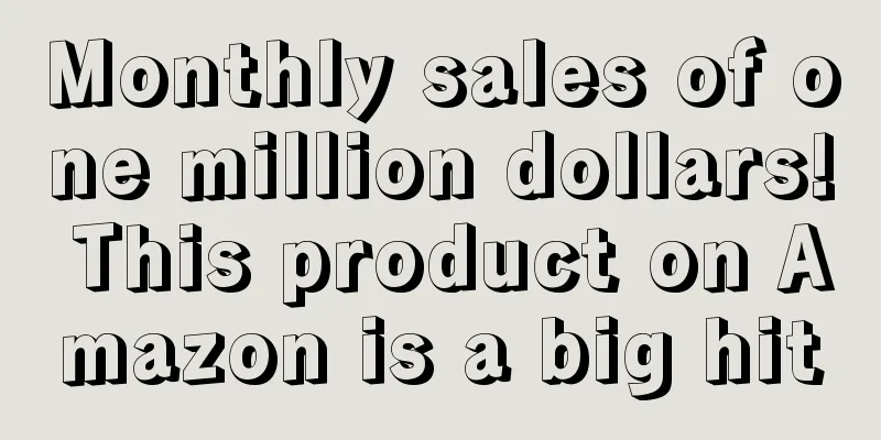 Monthly sales of one million dollars! This product on Amazon is a big hit