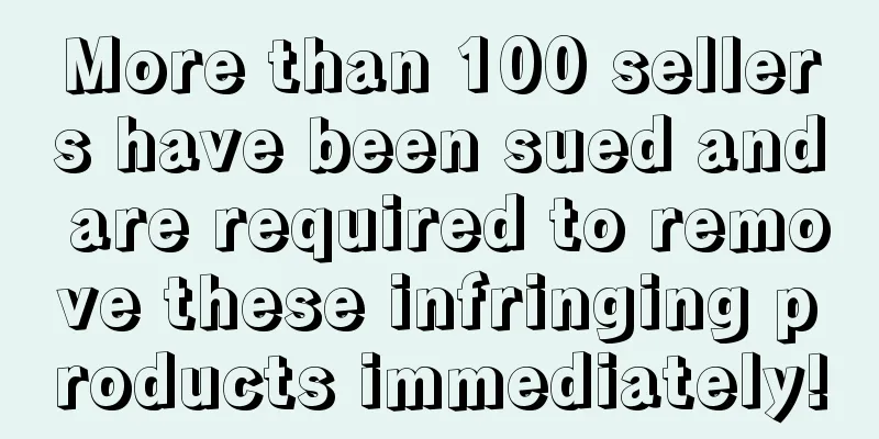 More than 100 sellers have been sued and are required to remove these infringing products immediately!