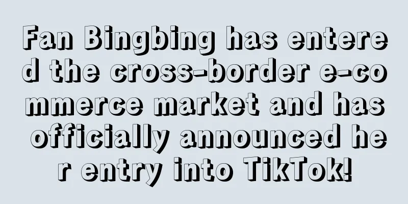 Fan Bingbing has entered the cross-border e-commerce market and has officially announced her entry into TikTok!