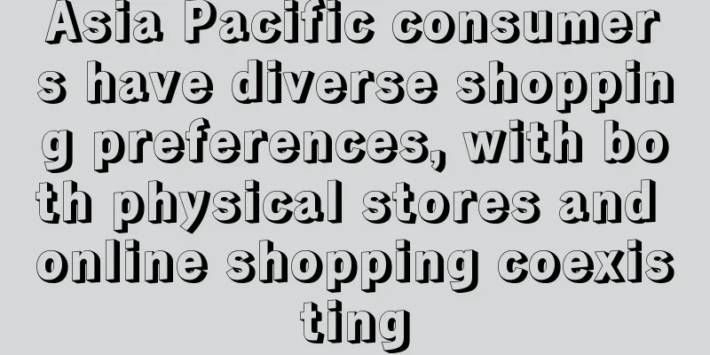 Asia Pacific consumers have diverse shopping preferences, with both physical stores and online shopping coexisting