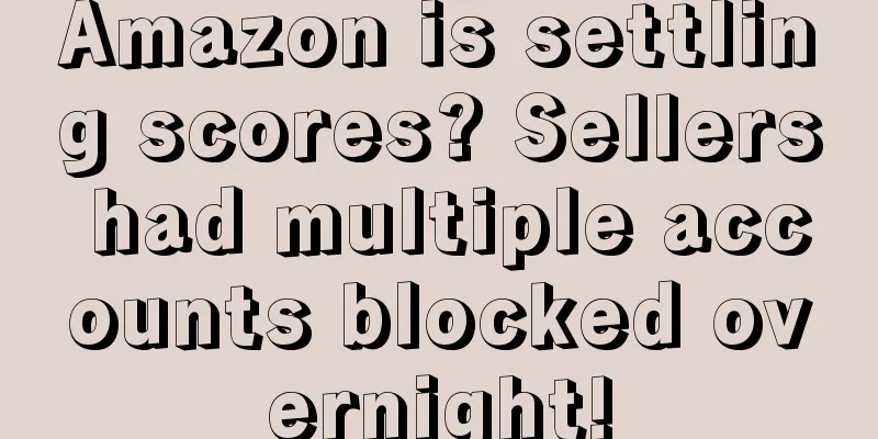 Amazon is settling scores? Sellers had multiple accounts blocked overnight!