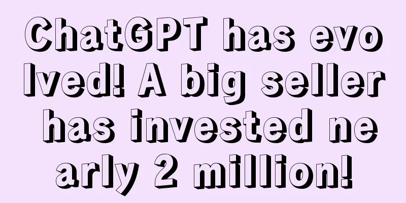 ChatGPT has evolved! A big seller has invested nearly 2 million!