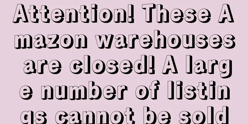 Attention! These Amazon warehouses are closed! A large number of listings cannot be sold