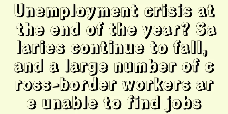 Unemployment crisis at the end of the year? Salaries continue to fall, and a large number of cross-border workers are unable to find jobs