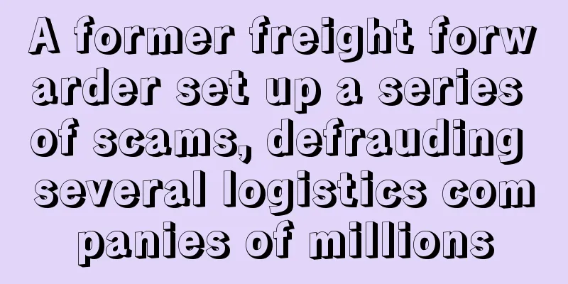 A former freight forwarder set up a series of scams, defrauding several logistics companies of millions