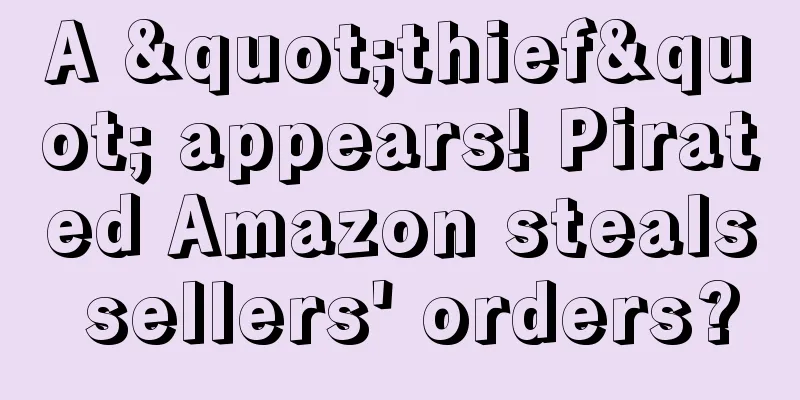 A "thief" appears! Pirated Amazon steals sellers' orders?
