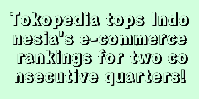 Tokopedia tops Indonesia's e-commerce rankings for two consecutive quarters!