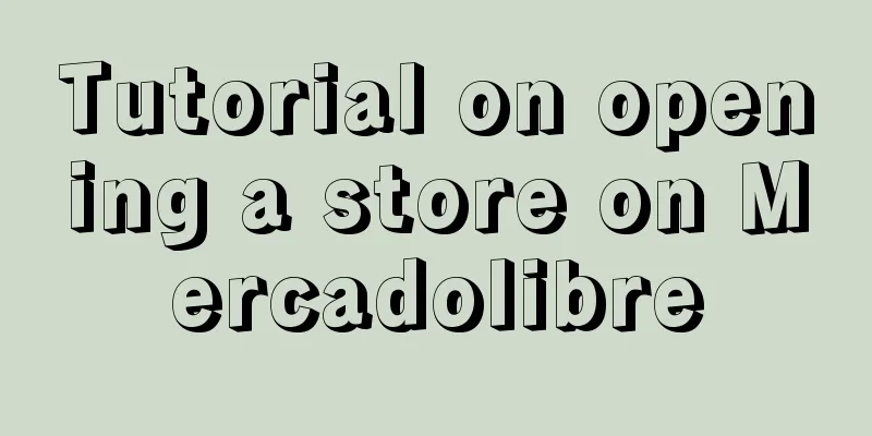Tutorial on opening a store on Mercadolibre