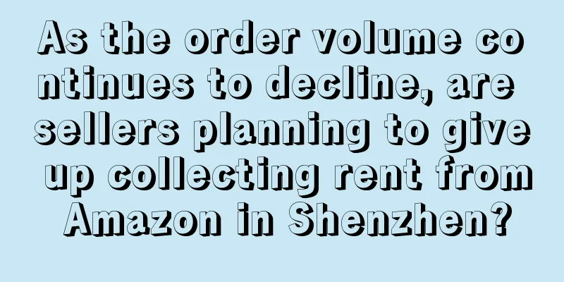 As the order volume continues to decline, are sellers planning to give up collecting rent from Amazon in Shenzhen?