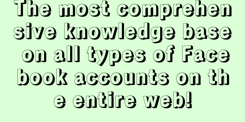 The most comprehensive knowledge base on all types of Facebook accounts on the entire web!