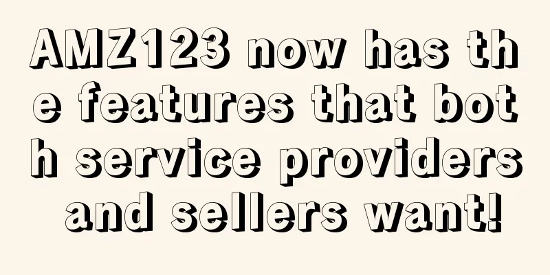 AMZ123 now has the features that both service providers and sellers want!