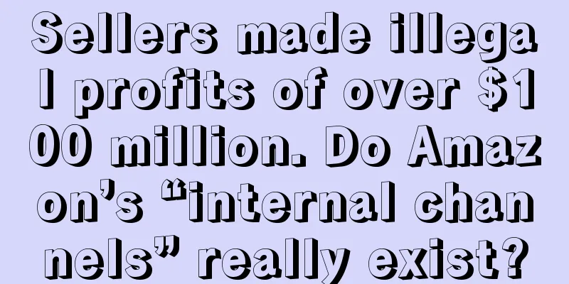 Sellers made illegal profits of over $100 million. Do Amazon’s “internal channels” really exist?