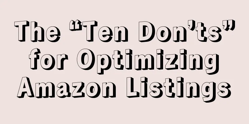 The “Ten Don’ts” for Optimizing Amazon Listings