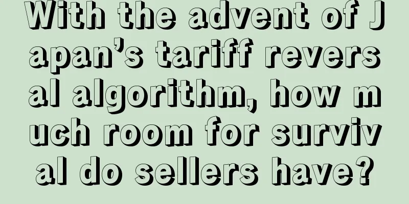 With the advent of Japan’s tariff reversal algorithm, how much room for survival do sellers have?