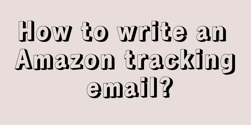 How to write an Amazon tracking email?