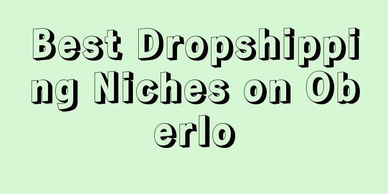 Best Dropshipping Niches on Oberlo