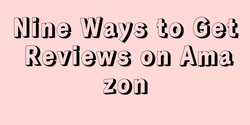 Nine Ways to Get Reviews on Amazon