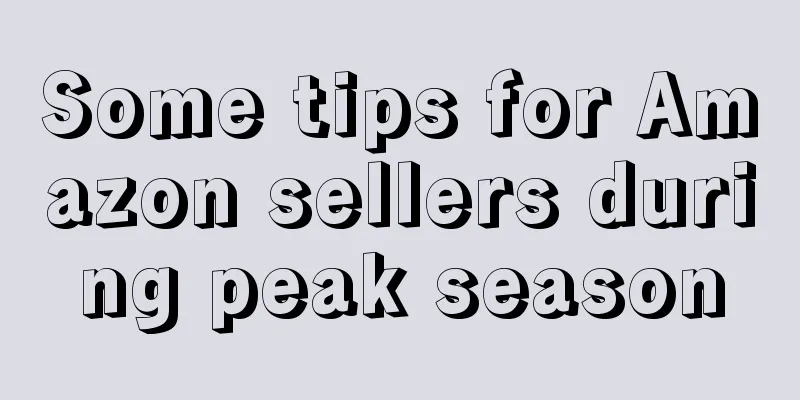 Some tips for Amazon sellers during peak season
