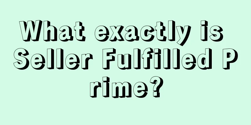 What exactly is Seller Fulfilled Prime?