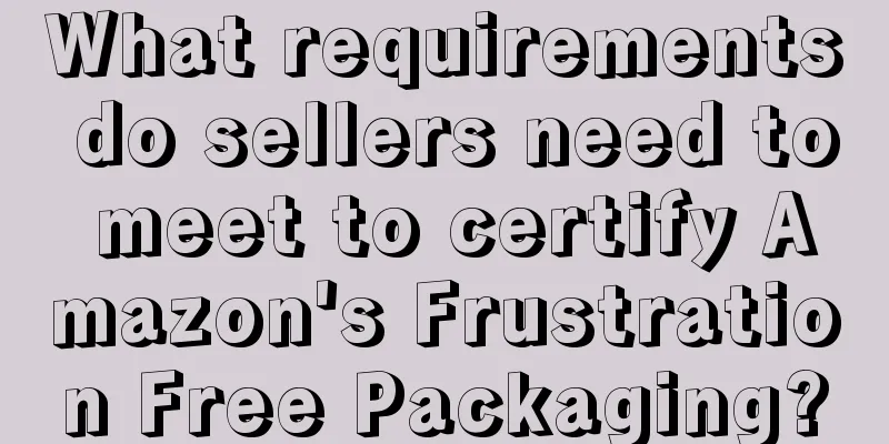 What requirements do sellers need to meet to certify Amazon's Frustration Free Packaging?