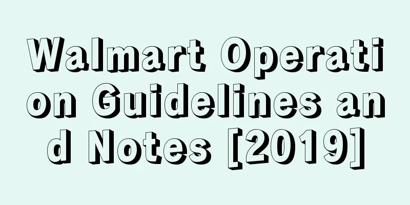 Walmart Operation Guidelines and Notes [2019]