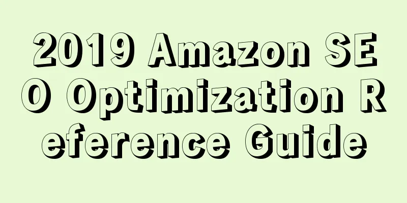 2019 Amazon SEO Optimization Reference Guide