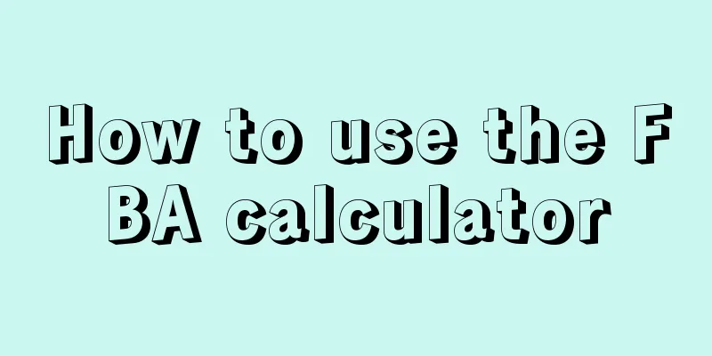 How to use the FBA calculator
