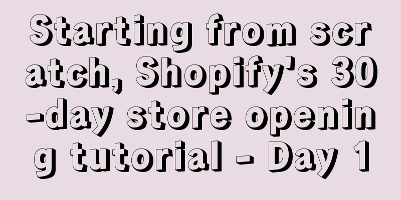 Starting from scratch, Shopify's 30-day store opening tutorial - Day 10