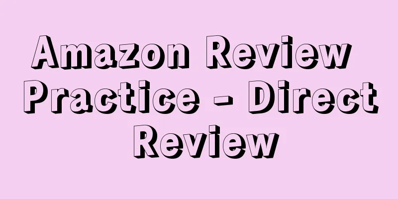 Amazon Review Practice - Direct Review
