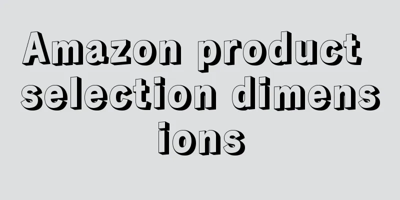 Amazon product selection dimensions