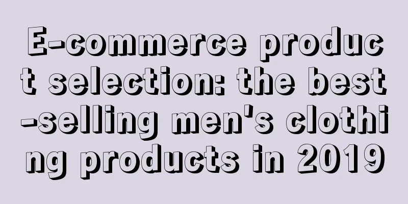 E-commerce product selection: the best-selling men's clothing products in 2019