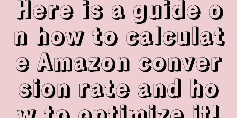 Here is a guide on how to calculate Amazon conversion rate and how to optimize it!