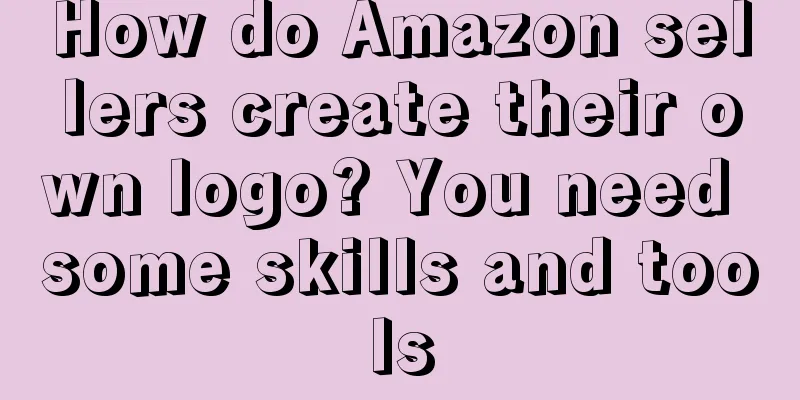 How do Amazon sellers create their own logo? You need some skills and tools