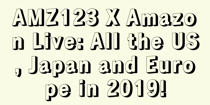 AMZ123 X Amazon Live: All the US, Japan and Europe in 2019!
