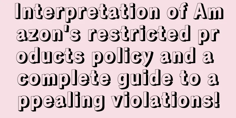 Interpretation of Amazon's restricted products policy and a complete guide to appealing violations!