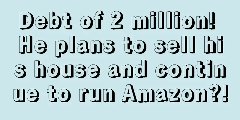 Debt of 2 million! He plans to sell his house and continue to run Amazon?!