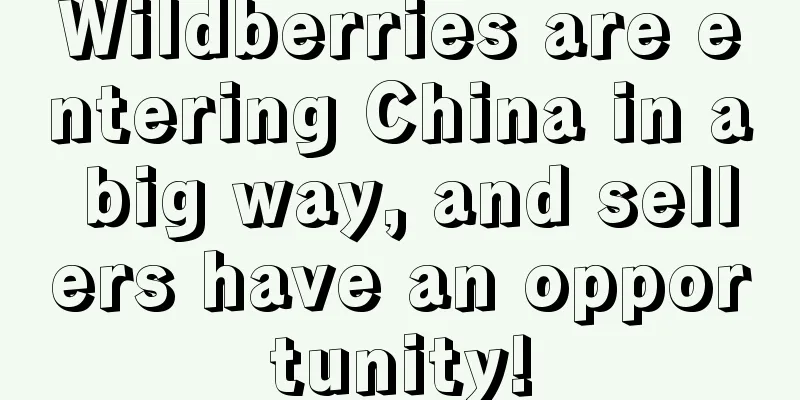 Wildberries are entering China in a big way, and sellers have an opportunity!