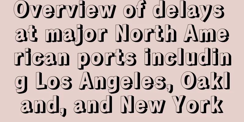 Overview of delays at major North American ports including Los Angeles, Oakland, and New York