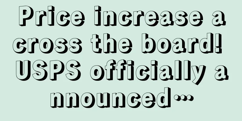 Price increase across the board! USPS officially announced…