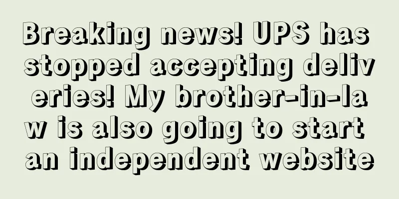 Breaking news! UPS has stopped accepting deliveries! My brother-in-law is also going to start an independent website
