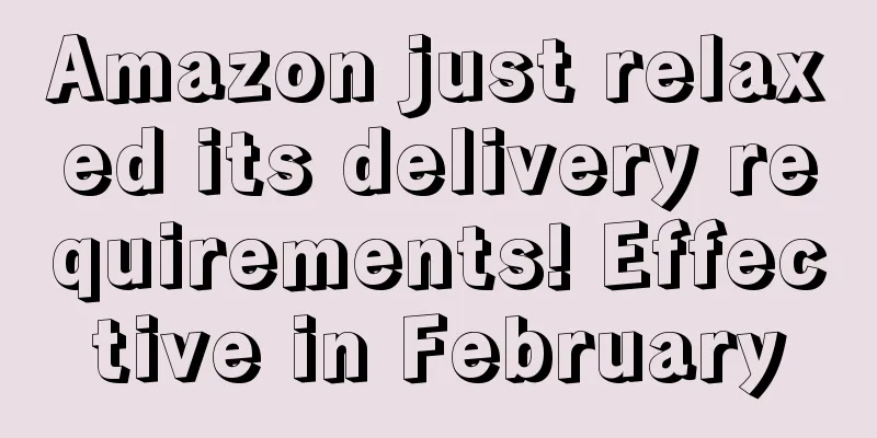 Amazon just relaxed its delivery requirements! Effective in February
