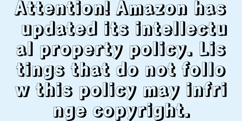 Attention! Amazon has updated its intellectual property policy. Listings that do not follow this policy may infringe copyright.