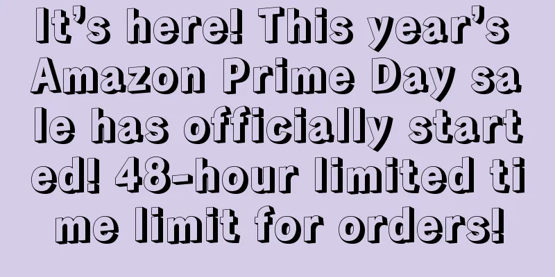 It’s here! This year’s Amazon Prime Day sale has officially started! 48-hour limited time limit for orders!