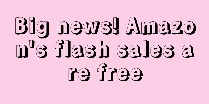 Big news! Amazon's flash sales are free