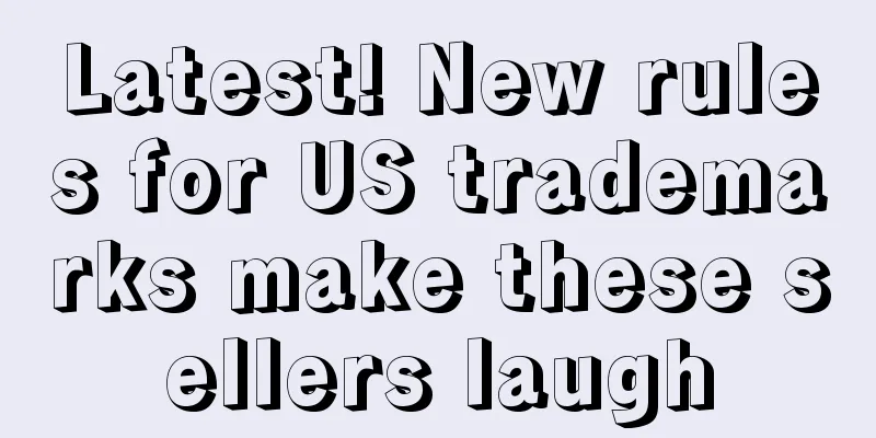 Latest! New rules for US trademarks make these sellers laugh
