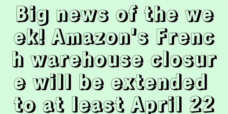 Big news of the week! Amazon's French warehouse closure will be extended to at least April 22